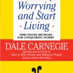 How to stop worrying and start living audiobook cover